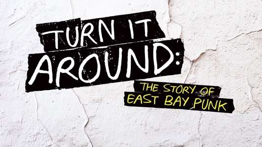 Turn It Around: The Story of East Bay Punk - Backdrop