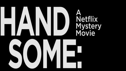 Handsome: A Netflix Mystery Movie - Backdrop