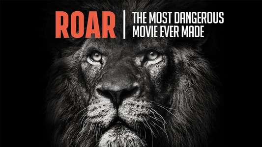 Roar : The most Dangerous Film Ever Made - Backdrop