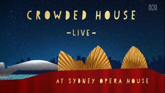 Crowded House: Live at Sydney Opera House - Backdrops