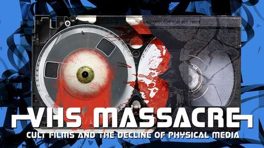 VHS Massacre: Cult Films and the Decline of Physical Media - Backdrop