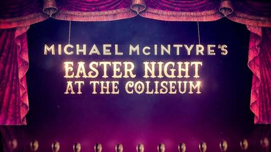 Michael McIntyre's Easter Night at the Coliseum - Backdrop