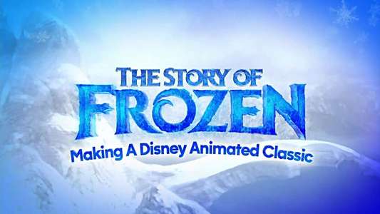 The Story of Frozen: Making a Disney Animated Classic - Backdrop