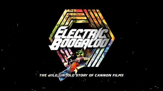 Electric Boogaloo: The Wild  Untold Story of Cannon Films - Backdrop