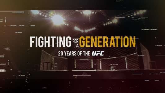 Fighting for a Generation: 20 Years of the UFC - Backdrop
