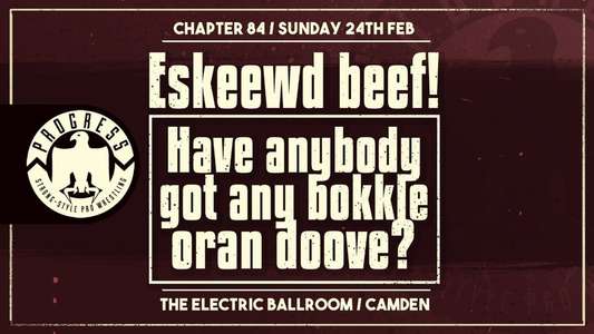 PROGRESS Chapter 84: Eskeewd beef! Have anybody got any bokkle oran doove? - Backdrop