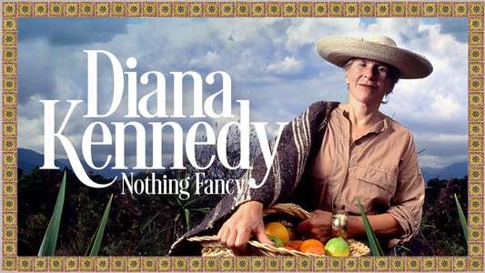 Nothing Fancy: Diana Kennedy - Backdrop