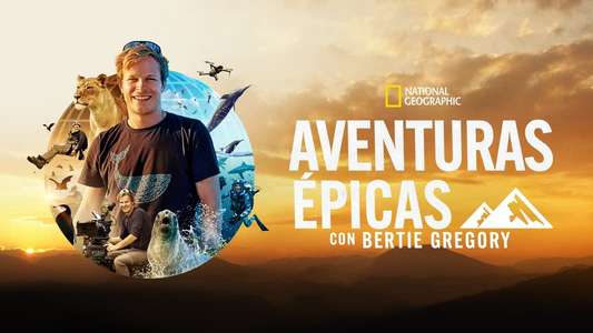 Epic Adventures with Bertie Gregory - Backdrops