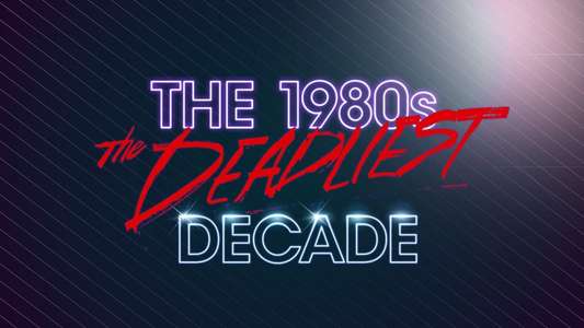The 1980s: The Deadliest Decade - Backdrop