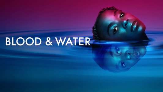 Blood And Water Netflix - Backdrops