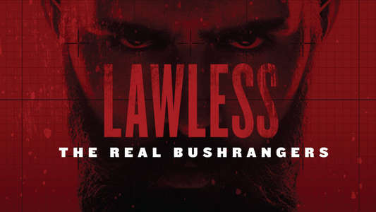 Lawless - The Real Bushrangers - Backdrop