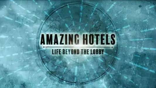 Amazing Hotels: Life Beyond the Lobby - Backdrops