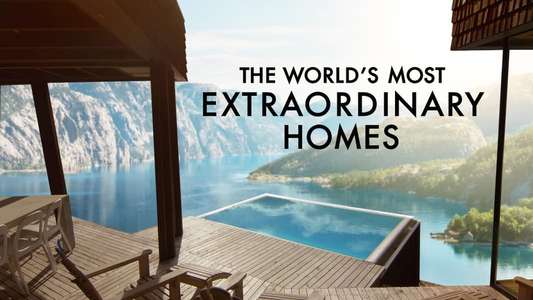 The World's Most Extraordinary Homes - Backdrops