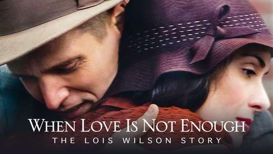 When Love Is Not Enough: The Lois Wilson Story - Backdrop