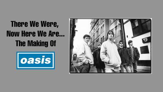 There We Were  Now Here We Are... The Making of Oasis - Backdrop