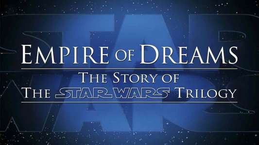Empire of Dreams: The Story of the Star Wars Trilogy - Backdrop