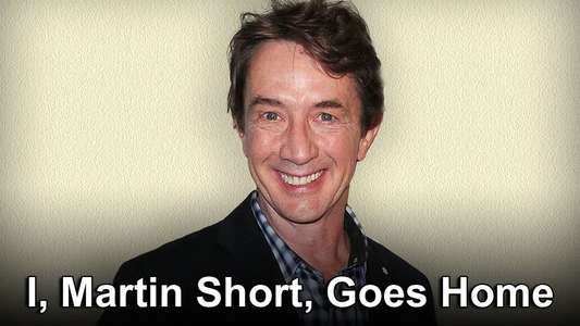 I  Martin Short  Goes Home - Backdrop