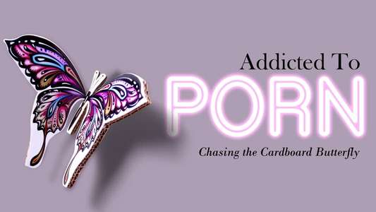 Addicted to Porn: Chasing the Cardboard Butterfly - Backdrop