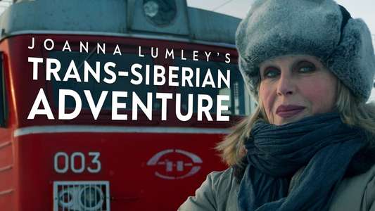 Joanna Lumley's Trans-Siberian Adventure - Backdrop