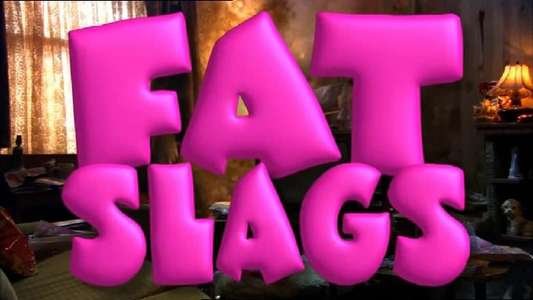 Fat Slags - Backdrop