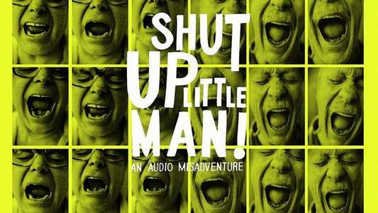 Shut Up Little Man! An Audio Misadventure - Backdrop