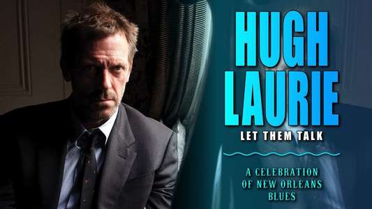 Hugh Laurie: Let Them Talk - New Orleans Concert Documentary - Backdrop