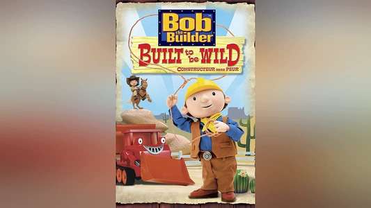 Bob the Builder: Built to be Wild - Backdrop