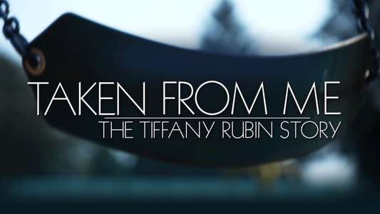 Taken from Me: The Tiffany Rubin Story - Backdrop