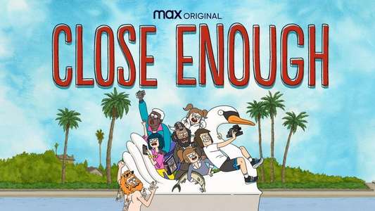 Close Enough - Backdrop