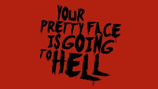 Your Pretty Face Is Going to Hell - Backdrops