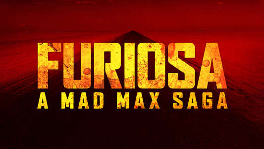 Furiosa: A Mad Max Saga - Backdrops