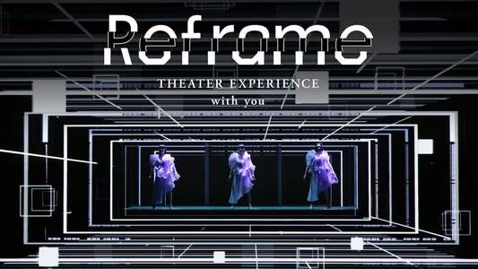 Reframe THEATER EXPERIENCE with you - Backdrop