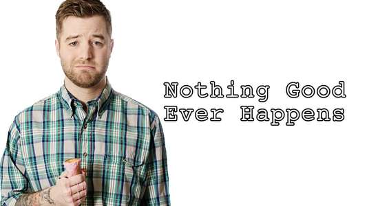Nothing Good Ever Happens - Backdrop