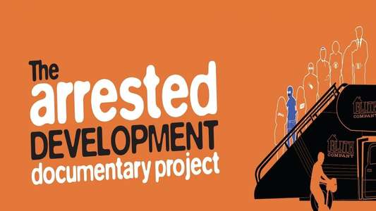 The Arrested Development Documentary Project - Backdrop