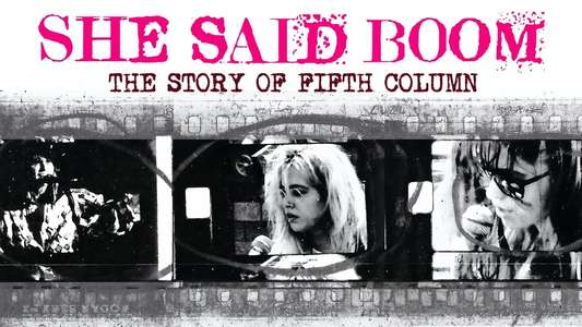 She Said Boom: The Story of Fifth Column - Backdrop