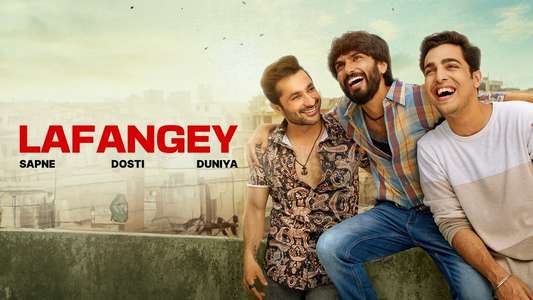 Lafangey - Sapne  Dosti  Duniya - Backdrops