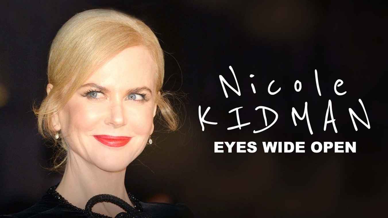 Nicole Kidman: Eyes Wide Open