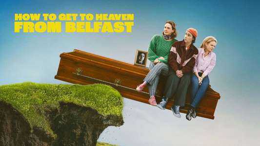 How to Get to Heaven from Belfast - Backdrops