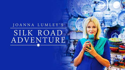 Joanna Lumley's Silk Road Adventure - Backdrops