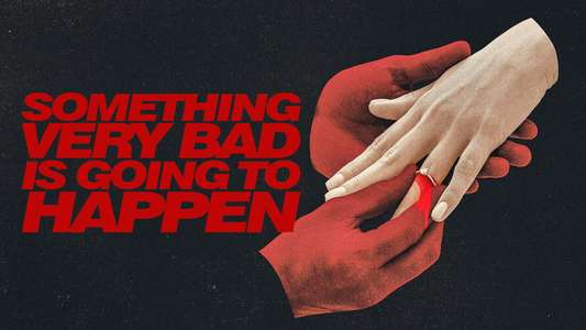 Something Very Bad Is Going to Happen - Backdrops