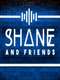Shane & Friends