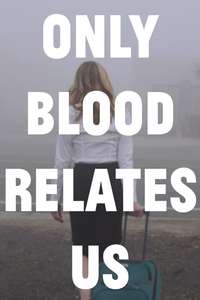 Only Blood Relates Us - Poster