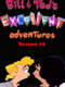 Bill & Ted's Excellent Adventures
