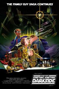Family Guy Presents: Something  Something  Something  Dark Side - Poster