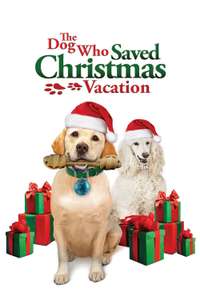 The Dog Who Saved Christmas Vacation - Poster