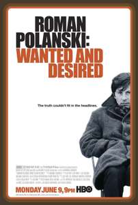 Roman Polanski: Wanted and Desired - Poster