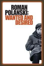 Roman Polanski: Wanted and Desired