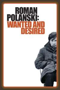 Roman Polanski: Wanted and Desired - Poster