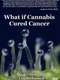 What If Cannabis Cured Cancer