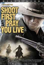 Shoot First And Pray You Live